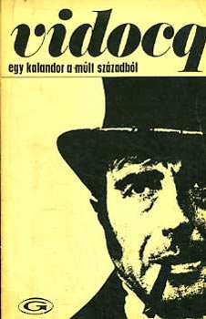 Vidocq, Ford.: Dniel Anna - Vidocq - Egy kalandor a mlt szzadbl