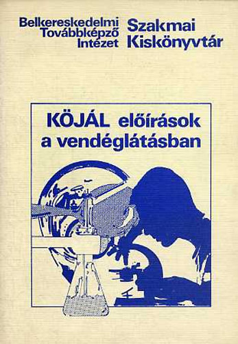 Dr. Zoltai Nndor (szerk) - KJL elrsok a vendgltsban (Szakmai kisknyvtr)