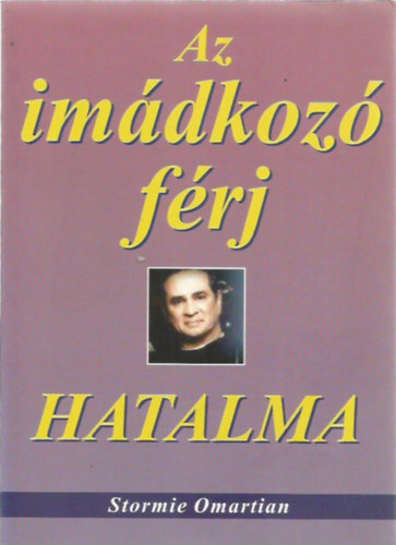 Stormie Omartian - Az imdkoz frj hatalma