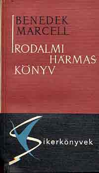 Benedek Marcell - Irodalmi hármaskönyv