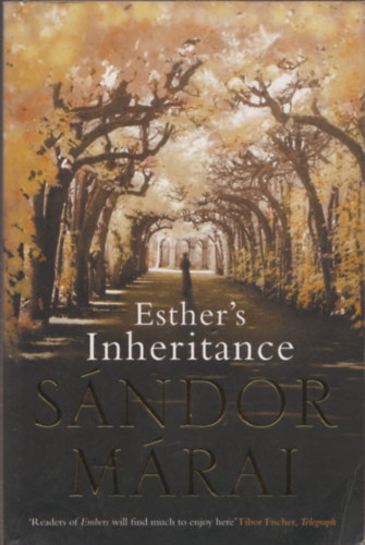 M�rai S�ndor - Esther's Inheritance (Eszter hagyat�ka - angol nyelven)