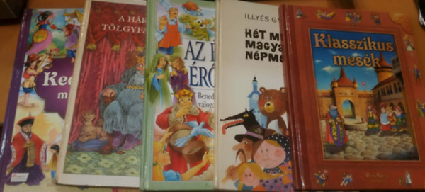 Benedek Elek-Illy�s Gyula - 5 db nagyalak� mesek�nyv: H�t meg h�t magyar n�pmese; Az �gig �r� fa; Klasszikus mes�k; A h�rom�g� t�lgyfa t�nd�re; Kedvenc mes�im