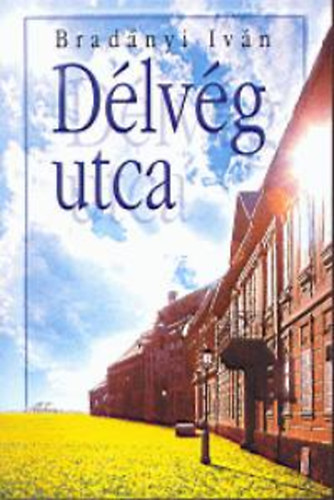 Bradányi Iván - Délvég utca