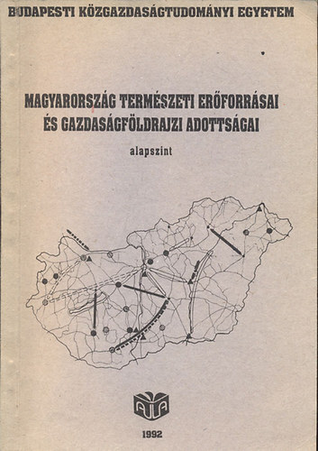 Kucsr Dezs (szerk.) - Magyarorszg termszeti erforrsai s gazdasgfldrajzi adottsgai (alapszint)