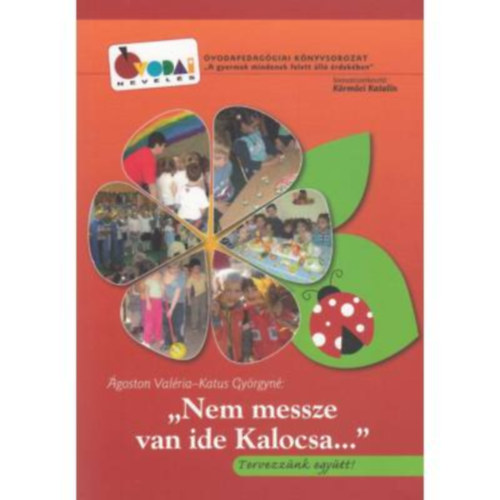 goston Valria, Katus Gyrgyn - ,,Nem messze van ide Kalocsa..."