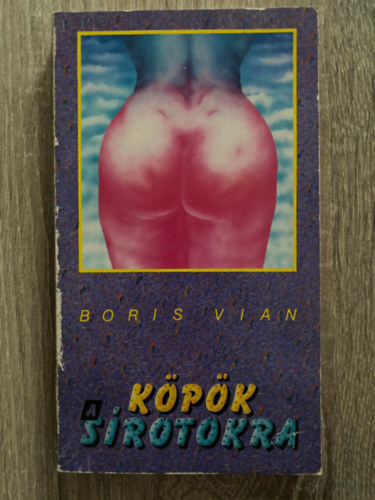 Boris Vian, Ford.: Rzsa Lszl - Kpk a srotokra - (eredeti kpeslap mellklettel)