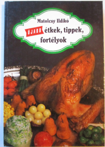 Matolcsy Ildik - jabb tkek,tippek,fortlyok
