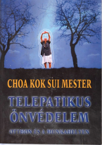 Choa Kuk Sui - Telepatikus �nv�delem