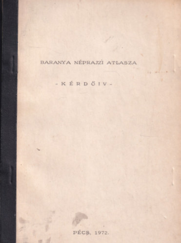 Mndoki Lszl (szerk.) - Baranya nprajzi atlasza - krdv
