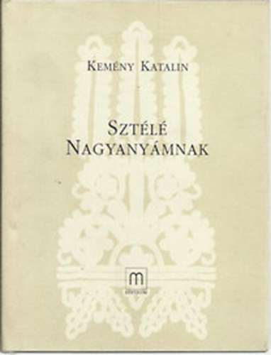 Kem�ny Katalin - Szt�l� Nagyany�mnak