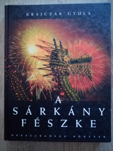 Krajczr Gyula, Friss Rbert, Friss Rbert (szerk.), Polonyi Pter (lektor), Fejr Gbor (fotk) - A srkny fszke (Npszabadsg knyvek)