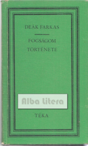 Deák Farkas - Fogságom története