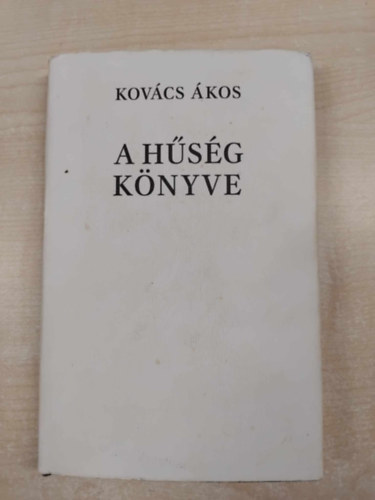Kovács Ákos - A hűség könyve
