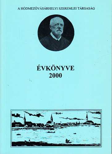 Kovcs Istvn (szerk.); Kruzslicz Istvn Gbor - A hdmezvsrhelyi Szeremlei Trsasg vknyve 2000.