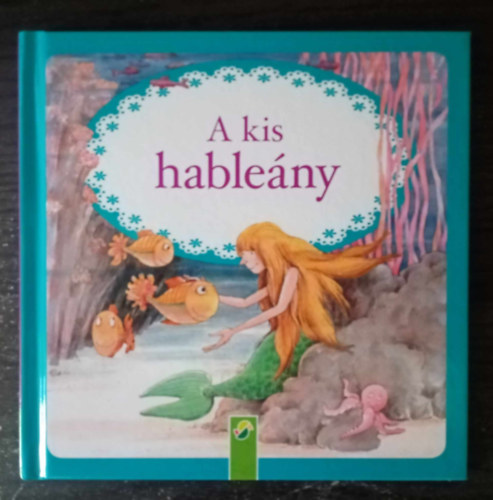 Hans Christian Andresen, Jos M. Lavarello ill. - A kis hableny (Hans Christian Andersen utn szabadon; Jos M. Lavarello illusztrciival)