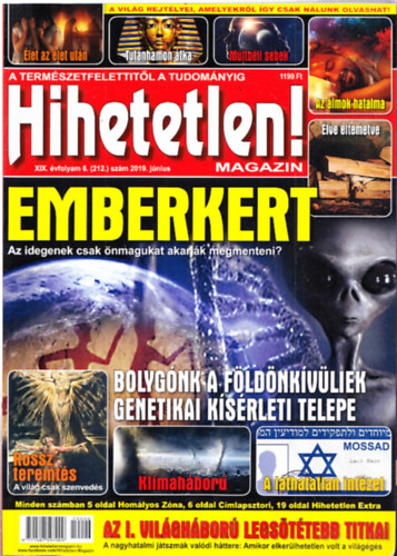 Sz�cs R�bert (f�szerk.) - Hihetetlen! magazin XIX. �vfolyam 6. (212.) sz�m 2019. j�nius