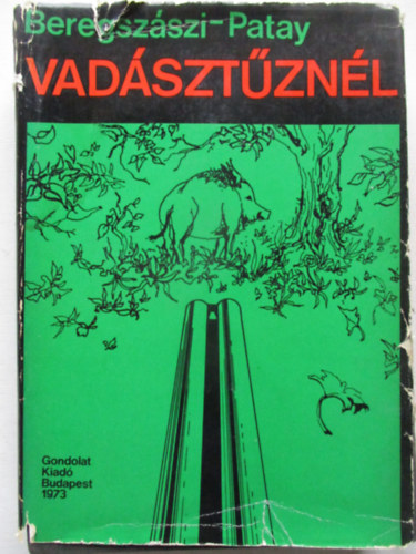 Beregszászi-Patai - Vadásztűznél