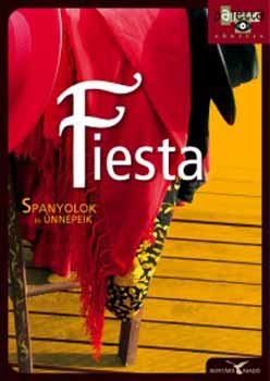 Gajdos Zsuzsa; Szraz Mikls Gyrgy (szerk.) - Fiesta - Spanyolok s nnepeik