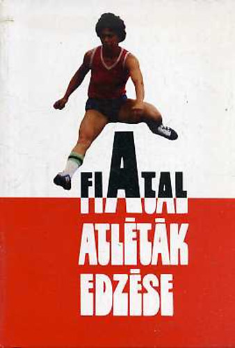 Szekeres S�ndor (szerk.) - Fiatal atl�t�k edz�se