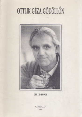 G. Merva Mria szerk., Kovcs va (szerk.) - Ottlik Gza emlkkillts a Gdlli Vrosi Mzeumban (1912-1990)