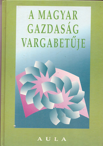 Bart Mria (szerk.) - A magyar gazdasg vargabetje