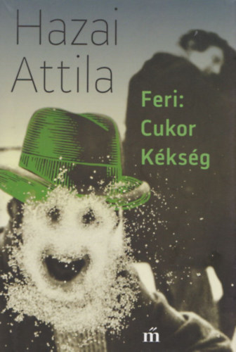 Hazai Attila - Feri:cukor kékség