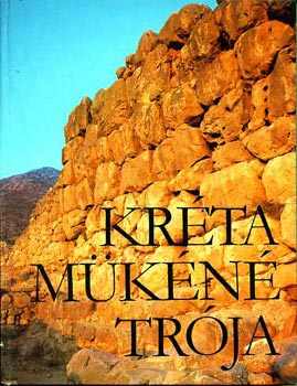 Panyik István-Sellei Sarolta - Kréta mükéne trója
