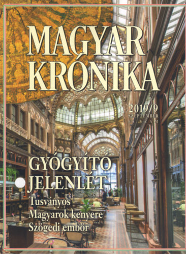 Bencsik Gbor (szerk.) - Magyar Krnika 2019/9 (szeptember) - Kzleti s kulturlis havilap