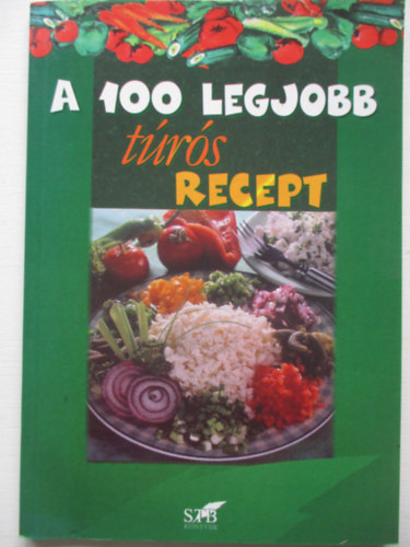 Lurz Gerda - A 100 legjobb trs recept