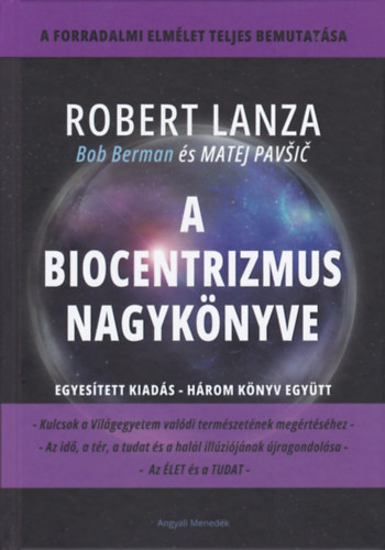 Robert Lanza, Bob Berman, Matej Pavsic - A Biocentrizmus nagyknyve