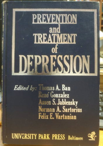Thomas A. Ban, René Gonzalez, Assen S. Jablensky, Norman A. Sartorius, Felix E. Vartanian - Prevention and Treatment of Depression (University Park Press)