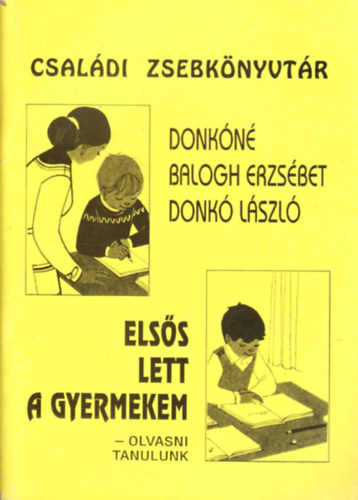 Donk Lszl, Donknbalogh Erzsbet - Elss lett a gyermekem - Olvasni tanulunk
