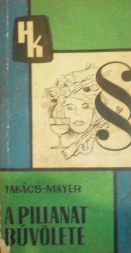 Dr. Tak�cs L�szl� - Dr. Mayer B�la - A pillanat b�v�lete