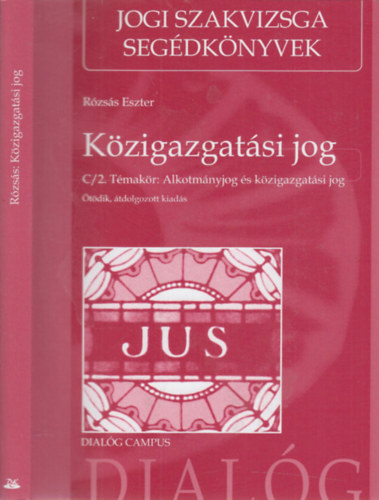 Rzss Eszter - Kzigazgatsi jog C/2 tmakr: Alkotmnyjog s kzigazgatsi jog