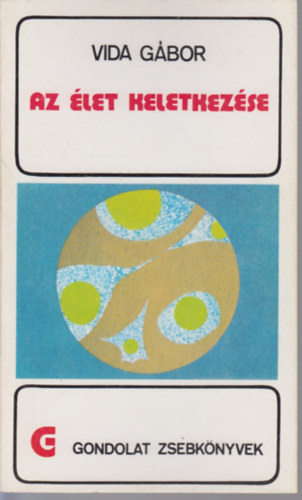 Vida G�bor - Az �let keletkez�se