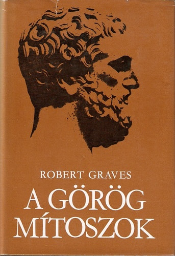 Robert Graves - G�r�g m�toszok I.