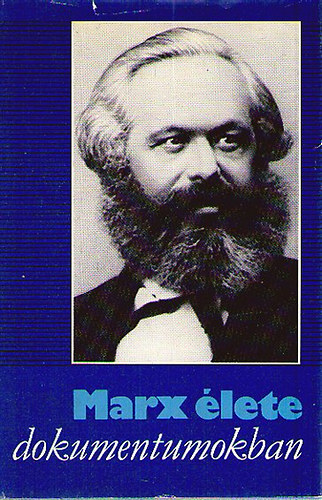 Manfred Kliem  szerk. - Marx lete dokumentumokban