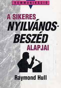 Raymond Hull - A sikeres nyilv�nos besz�d alapjai