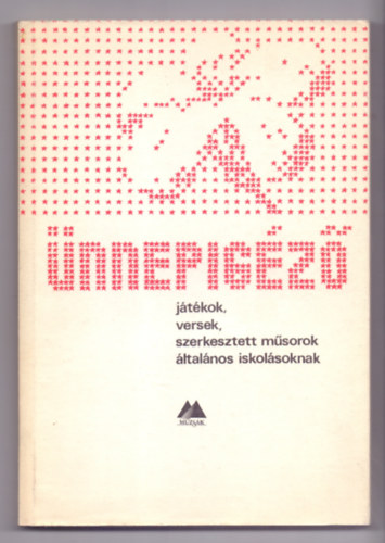 Gabnai Katalin (szerk.) - nnepigz - Jtkok, versek, szerkesztett msorok ltalnos iskolsoknak (2. kiads)