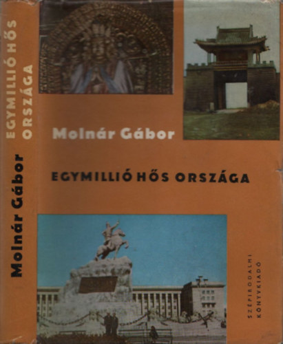 Molnr Gbor, Szerk.: Fbin Katalin, Fot: M. Hegyi Margit - Egymilli hs orszga - ARHANGAJ SERDITL A GBI-SIVATAGIG