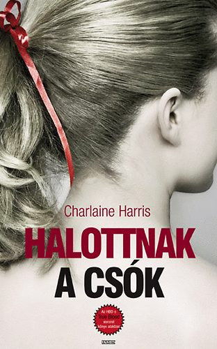Charlaine Harris - Halottnak a csók - True Blood 6.