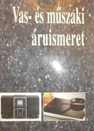 Fabula-St�ger-Dr. Sztankovics-Medv�n� - Vas- �s m�szaki �ruismeret