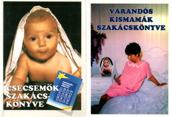 Devics Józsefné - 2 db szakácskönyv: Várandós kismamák szakácskönyve + Csecsemők szakácskönyve