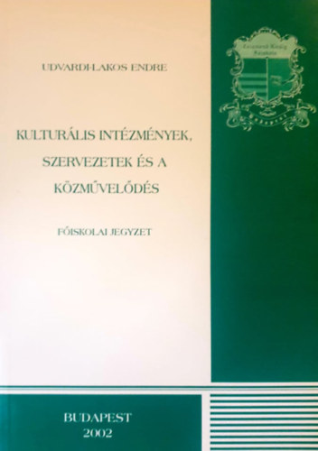 Udvardi-Lakos Endre - Kulturlis intzmnyek, szervezetek s a kzmvelds