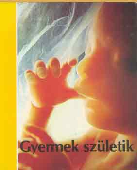 Lennart Nilsson - Gyermek szletik