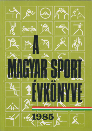 Ldonyi Lszl (szerkesztette) - A magyar sport vknyve 1985