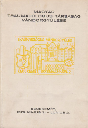 Dr. D�m�t�r Endre (szerk.) - Magyar Traumatol�gus T�rsas�g v�ndorgy�l�se