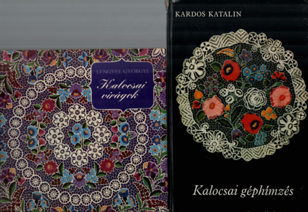 Kardos Katalin, Lengyel Gyrgyi - 2 db Kzimunka: Kalocsai virgok, Kalocsai gphmzsek.