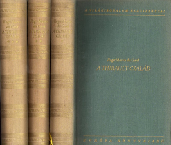 Roger Martin Du Gard - A Thibault család I-III.