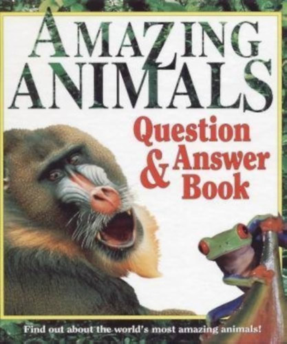 Judy Braus, Jody Marshall, Joyce Altman, Nancy Hitchner - Amazing Animals - Question & Answer Book